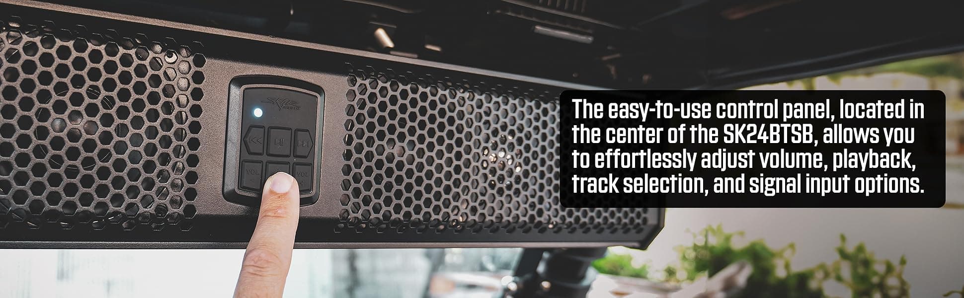 SK24BTSB easy-to-use control panel for volume, playback, track selection, and input options