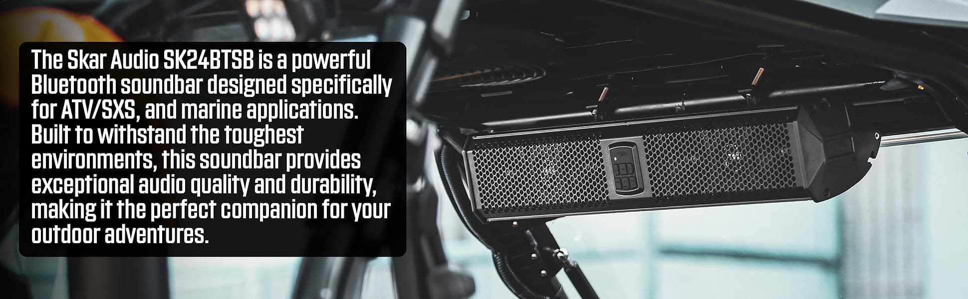 SK24BTSB sound bar mounted in a UTV, designed for ATV/SXS and marine applications